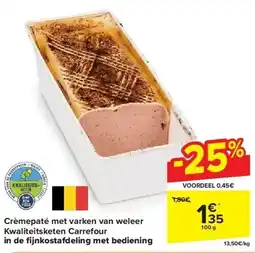 Carrefour Crèmepaté met varken van weleer Kwaliteitsketen Carrefour in de fi jnkostafdeling met bediening aanbieding