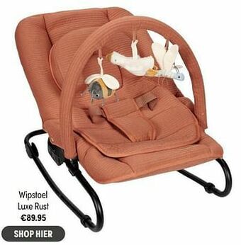 Baby & Tiener Wipstoel luxe rust aanbieding