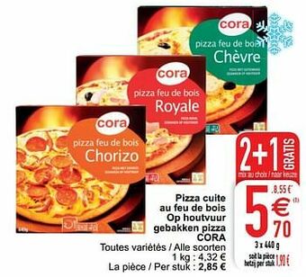 Cora Pizza cuite au feu de bois op houtvuur gebakken pizza cora aanbieding