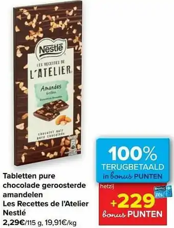 Carrefour Tabletten pure chocolade geroosterde amandelen les recettes de l’atelier nestlé aanbieding