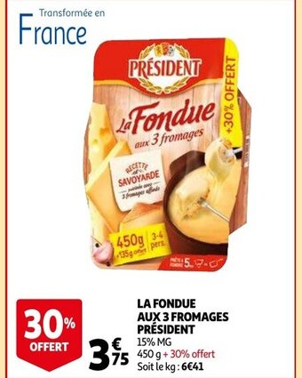 Auchan La Fondue Aux 3 Fromages President 450g aanbieding