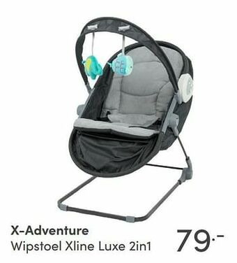 Baby & Tiener X-adventure wipstoel xline luxe 2in1 aanbieding
