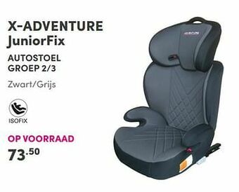 Baby & Tiener X-adventure juniorfix autostoel aanbieding