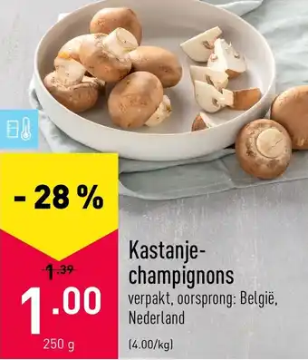 ALDI Kastanje- champignons 250g aanbieding