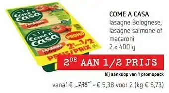 Spar Colruyt Come a casa lasagne bolognese, lasagne salmone of macaroni aanbieding