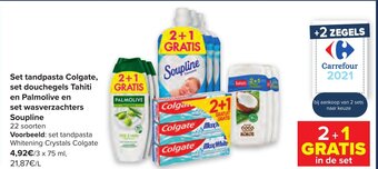 Carrefour Set tandpasta Colgate, set douchegels Tahiti en Palmolive en set wasverzachters Soupline aanbieding