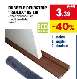 Hubo DUBBELE DEURSTRIP “ISOLUX” 95 cm aanbieding