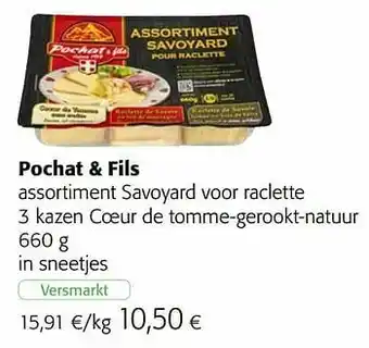 Colruyt Pochat + fils assortiment savoyard voor raclette 3 kazen coeur de tomme-gerookt-natuur aanbieding