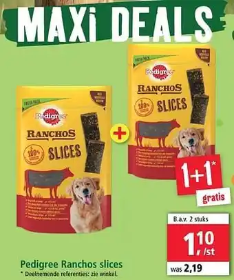 Maxi Zoo Pedigree ranchos slices 1+1 gratis aanbieding