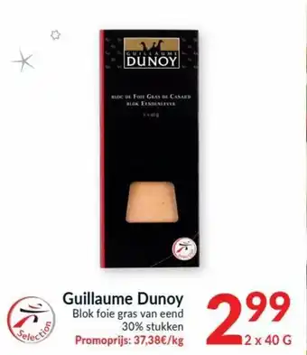 Intermarché Guillaume Dunoy Blok foie gras van eend 2x40 g aanbieding