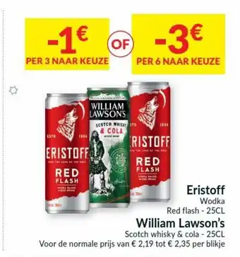 Intermarché Eristoff Wodka Red flash William Lawson's Scotch whisky & cola aanbieding