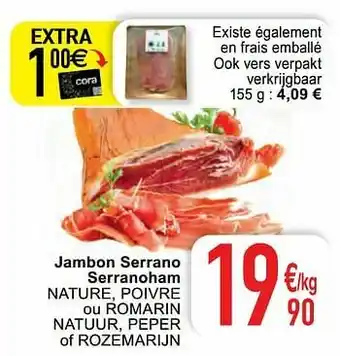 Cora Jambon serrano serranoham nature poivre ou romarin natuur peper of rozemarijn aanbieding