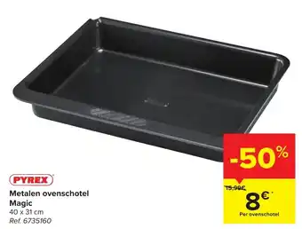 Carrefour Pyrex Metalen ovenschotel Magic 40x31 cm aanbieding