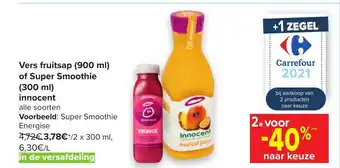 Carrefour Vers fruit (900ml) of Super Smoothie (300ml) innocent aanbieding