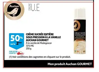Auchan Creme sucree entiere sous pression a la vanille auchan gourmet 250g aanbieding
