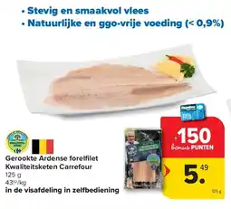 Carrefour Gerookte Ardense forelfi let Kwaliteitsketen Carrefour 125 g aanbieding