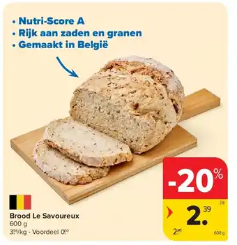 Carrefour Brood Le Savoureux 600 g aanbieding