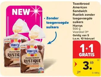 Carrefour Toastbrood American Sandwich Rustiek zonder toegevoegde suikers Harrys 500 g aanbieding