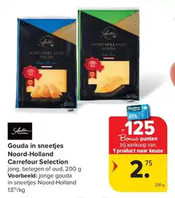 Carrefour Gouda in sneetjes Noord-Holland Carrefour Selection aanbieding