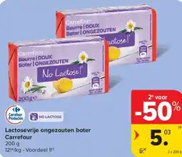 Carrefour Lactosevrije ongezouten boter Carrefour aanbieding