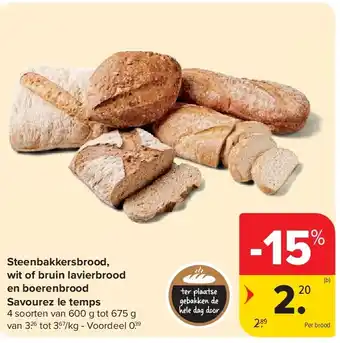 Carrefour Steenbakkersbrood, wit of bruin lavierbrood en boerenbrood Savourez le temps aanbieding