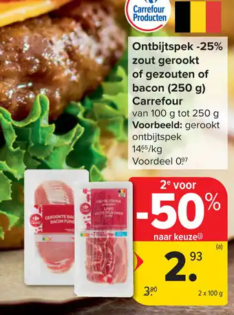 Carrefour Ontbijtspek -25% zout gerookt of gezouten of bacon Carrefour aanbieding