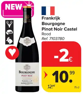 Carrefour Frankrijk Bourgogne Pinot Noir Castel aanbieding