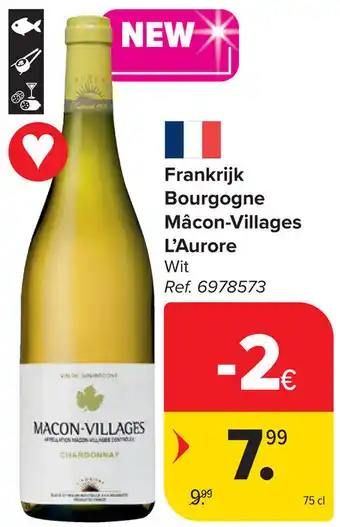 Carrefour Frankrijk Bourgogne Mâcon-Villages L'Aurore aanbieding