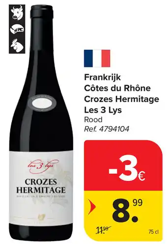 Carrefour Frankrijk Côtes du Rhône Crozes Hermitage Les 3 Lys aanbieding