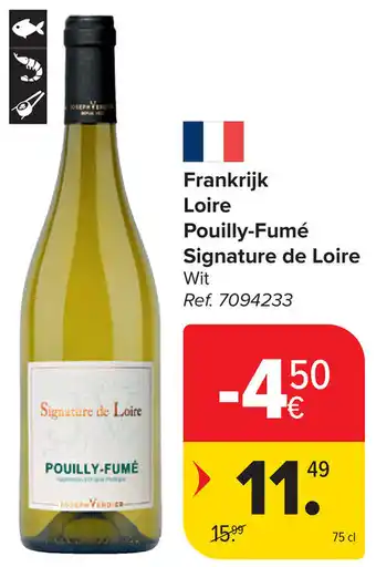 Carrefour Frankrijk Loire Pouilly-Fumé Signature de Loire aanbieding