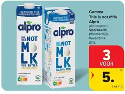 Carrefour Gamma This is not M*lk Alpro aanbieding