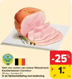 Carrefour Market Ham van varken van weleer Meesterlyck Kwaliteitsketen Carrefour aanbieding