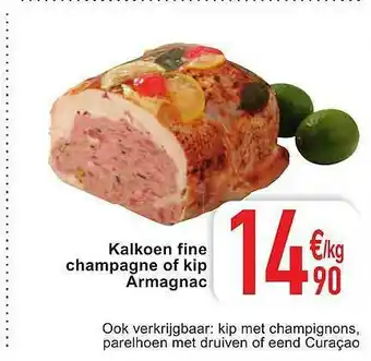 Kalkoen Fine Chamoagne Of Kip Armagnac