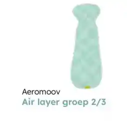 Multi bazar Aeromoov air layer groep 2/3 aanbieding