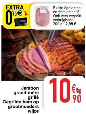 Cora Jambon grand-mère grillé gegrilde ham op grootmoeders wijze aanbieding
