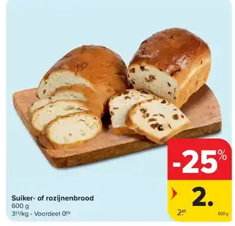 Carrefour Suiker- of rozijnenbrood aanbieding