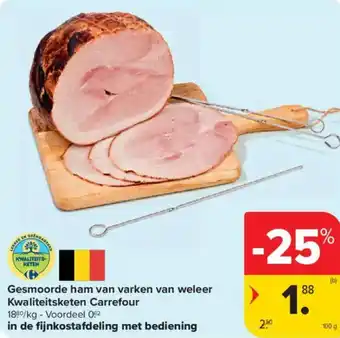 Carrefour Market Gesmoorde ham van varken van weleer Kwaliteitsketen Carrefour aanbieding