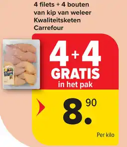 Carrefour 4 filets + 4 bouten van kip van weleer Kwaliteitsketen Carrefour aanbieding