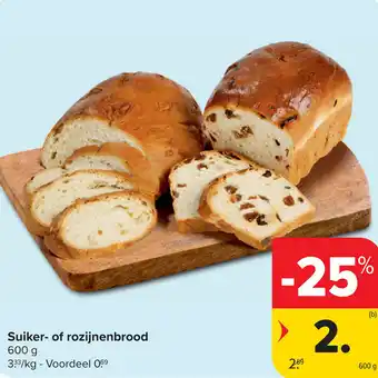 Carrefour Suiker- of rozijnenbrood aanbieding