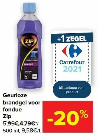 Carrefour Geurloze brandgel voor fondue zip aanbieding