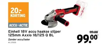 GAMMA Einhell 18V accu haakse slijper 125mm Axxio 18/125 Q BL aanbieding