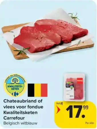 Carrefour Market Chateaubriand of vlees voor fondue kwaliteitsketen carrefour aanbieding