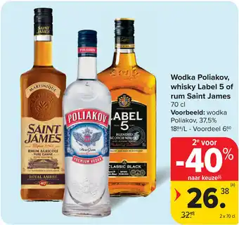 Carrefour Wodka Poliakov, whisky Label 5 of rum Saint James aanbieding