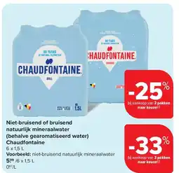 Carrefour Niet-bruisend of bruisend natuurlijk mineraalwater (behalve gearomatiseerd water) Chaudfontaine aanbieding