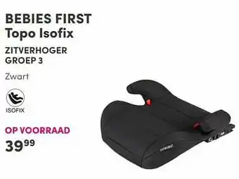Baby & Tiener Bebies first topo isofix zitverhoger aanbieding