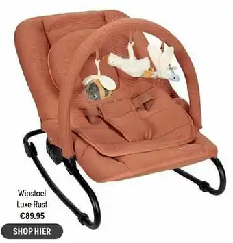 Baby & Tiener Wipstoel luxe rust aanbieding