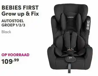 Baby & Tiener Bebies first grow up + fix autostoel aanbieding