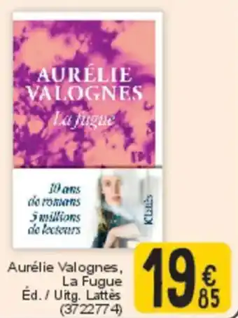 Cora Aurélie Valognes, La Fugue Éd. / Uitg. Aurélie Valognes, La Fugue Éd. / Uitg. Lattès aanbieding