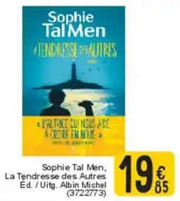 Cora Sophie Tal Men, La Tendresse des Autres Éd. / Uitg. Albin Michel aanbieding