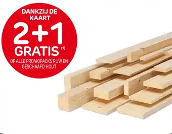 Brico OP ALLE PROMOPACKS RUW EN GESCHAAFD HOUT aanbieding